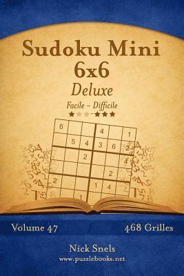 bokomslag Sudoku Mini 6x6 Deluxe - Facile à Difficile - Volume 47 - 468 Grilles