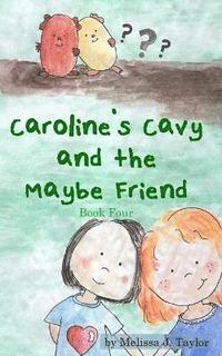 bokomslag Caroline's Cavy and the Maybe Friend
