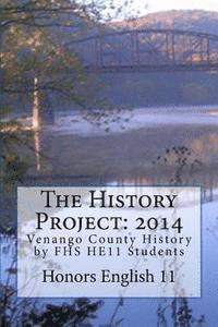 The History Project: 2014: Venango County History by FHS HE11 Students 1