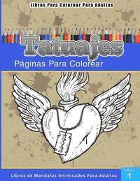 bokomslag Libros Para Colorear Para Adultos: Tatuajes (Paginas Para Colorear-Libros De Mandalas Intrincados Para Adultos)