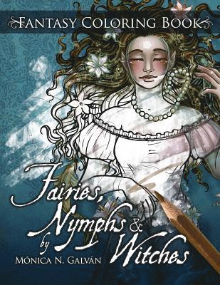 Monica N. Galvan - Fairies, Nymphs & Witches Coloring Book, Häftad