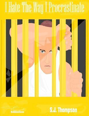 S. J. Thompson - I Hate the Way I Procrastinate, Häftad