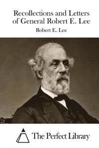 Recollections and Letters of General Robert E. Lee 1