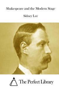 Shakespeare and the Modern Stage