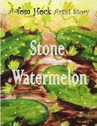 Stone Watermelon 1