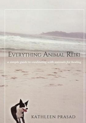 bokomslag Everything Animal Reiki: A Simple Guide to Meditating with Animals for Healing