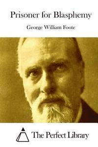 George William Foote, The Perfect Library - Prisoner for Blasphemy, Häftad