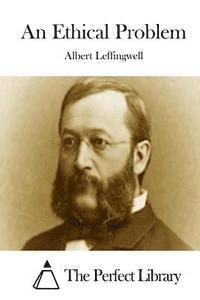 Albert Leffingwell, The Perfect Library - An Ethical Problem, Häftad