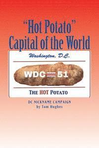 'Hot Potato' Capital of the World: DC Nickname Campaign 1