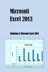 bokomslag Microsoft Excel 2013: Intiation à Microsoft Excel 2013