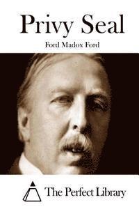 Ford Madox Ford, The Perfect Library - Privy Seal, Häftad
