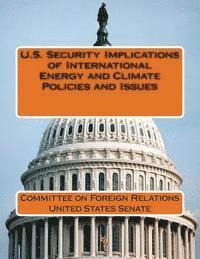 bokomslag U.S. Security Implications of International Energy and Climate Policies and Issues