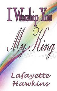 I Worship You My King 1