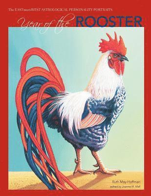 Year of the Rooster: The EAST Meets WEST Astrological Personality Portrait 1