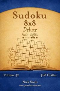 bokomslag Sudoku 8x8 Deluxe - Facile à Difficile - Volume 52 - 468 Grilles