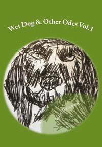 bokomslag Wet Dog & Other Odes Vol.1