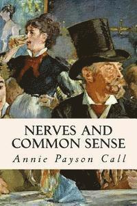 Annie Payson Call - Nerves and Common Sense, Häftad