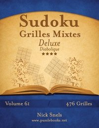 bokomslag Sudoku Grilles Mixtes Deluxe - Diabolique - Volume 61 - 476 Grilles
