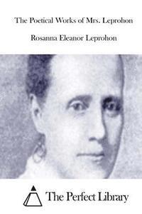 bokomslag The Poetical Works of Mrs. Leprohon