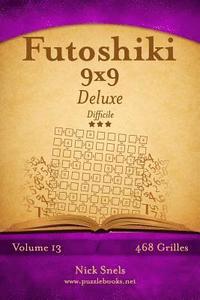 bokomslag Futoshiki 9x9 Deluxe - Difficile - Volume 13 - 468 Grilles