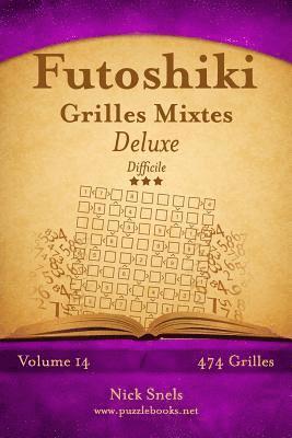 Nick Snels - Futoshiki Grilles Mixtes Deluxe - Difficile - Volume 14 - 468 Grilles, Häftad