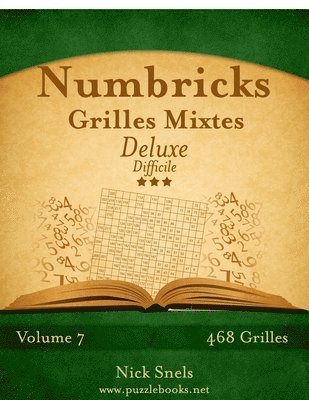 bokomslag Numbricks Grilles Mixtes Deluxe - Difficile - Volume 7 - 468 Grilles