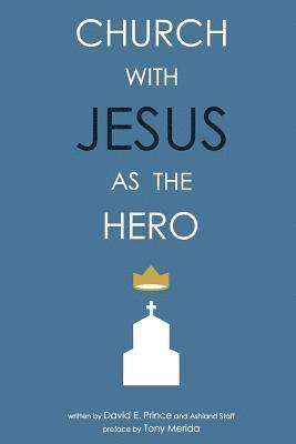 Church with Jesus as the Hero 1