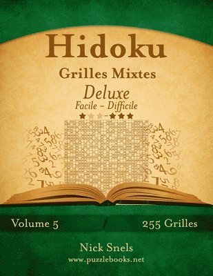 Hidoku Grilles Mixtes Deluxe - Facile a Difficile - Volume 5 - 255 Grilles 1