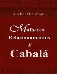 Mulheres, Relacionamentos & Cabalá 1