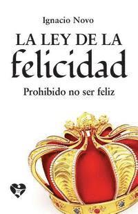 bokomslag La ley de la felicidad: Prohibido no ser feliz