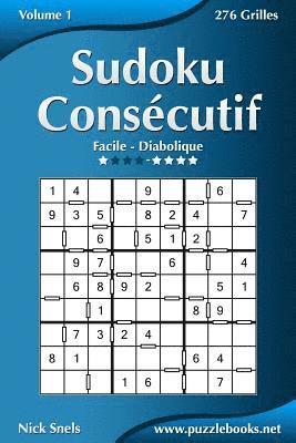 bokomslag Sudoku Consécutif - Facile à Diabolique - Volume 1 - 276 Grilles