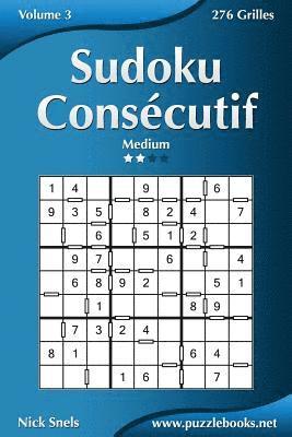 Nick Snels - Sudoku Consécutif - Medium - Volume 3 - 276 Grilles, Häftad