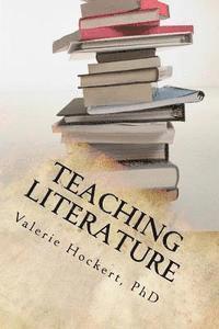 bokomslag Teaching Literature: a great guide for teachers and students