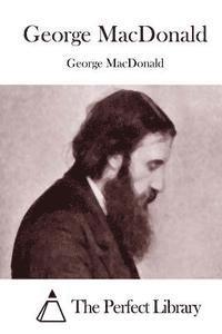 George MacDonald, The Perfect Library - George MacDonald, Häftad
