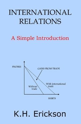 K H Erickson - International Relations, Häftad. Tillgänglighet: Lägg i varukorg