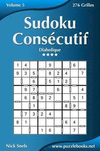 bokomslag Sudoku Consécutif - Diabolique - Volume 5 - 276 Grilles