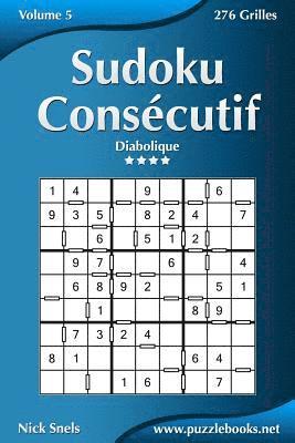 Sudoku Consécutif - Diabolique - Volume 5 - 276 Grilles 1