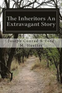 bokomslag The Inheritors An Extravagant Story