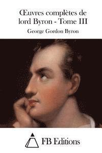 Oeuvres complètes de lord Byron - Tome III 1