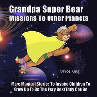 Bruce King - Grandpa Super Bear Missions To Other Planets, Häftad