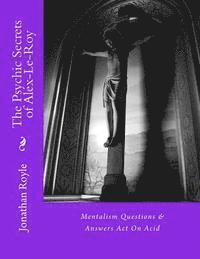 bokomslag The Psychic Secrets of Alex-Le-Roy: Mentalism Questions & Answers Act On Acid