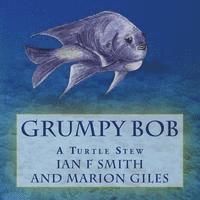 Grumpy Bob: A Turtle Stew 1