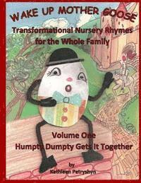 bokomslag Humpty Dumpty Gets It Together: Wake Up Mother Goose Transformational Nursery Rhymes for the Whole Family