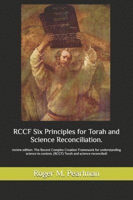 RCCF Six Principles for Torah and Science Reconciliation. 1