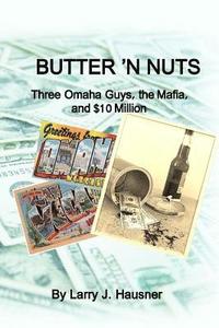 bokomslag Butter 'n Nuts: Three Omaha guys, the Mafia and $10 million