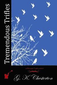 G. K. Chesterton - Tremendous Trifles, Häftad