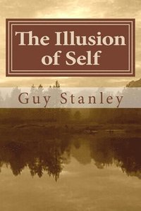 bokomslag The Illusion of Self: The Ego and Its Influence