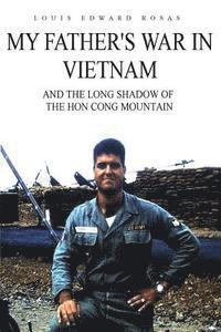 bokomslag My Father's War in Vietnam: And the Long Shadow of the Hon Cong Mountain