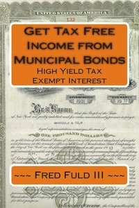 bokomslag Get Tax Free Income from Municipal Bonds