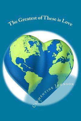 Clementine Johnson - The Greatest of These is Love, Häftad